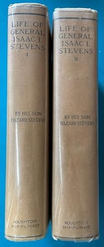 THE LIFE OF ISAAC INGALLS STEVENS, By His Son Hazard Stevens