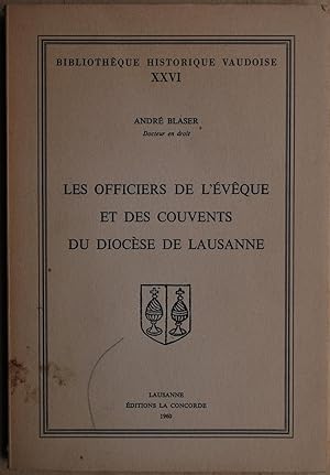 Les officiers de l'évêque et des couvents du diocèse de Lausanne.