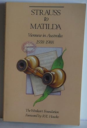 Strauss to Matilda: Viennese in Australia, 1938-1988
