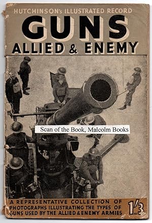 Guns, Allied and Enemy. 100 photographs and diagrammatic drawings.