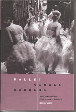 Ballet across Borders: Career and Culture in the World of Dancers