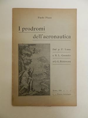 I prodromi dell'aeronautica. Da P. F. Lana e B. L. Gusmao a G. C. Rousseau