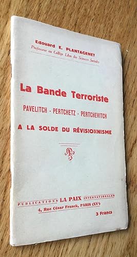 La Bande Terroriste Pavelitch - Pertchetz - Pertchevitch à la solde du révisionnisme.