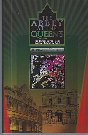 Abbey At The Queens: The History Of The Irish National Theatre In Exile