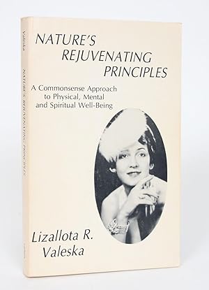 Nature's Rejuvenating Principles: A Commonsense Approach to Physical, Mental and Spiritual Well-B...