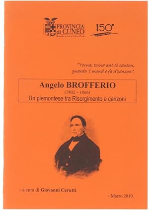 ANGELO BROFFERIO (1802-1866). Un piemontese tra Risorgimento e canzoni.: