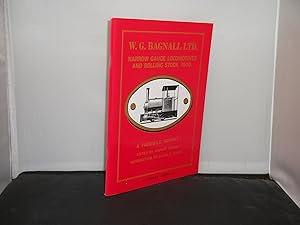W G Bagnall Ltd Narrow Gauge Locomotives and Rolling Stock 1910 A Facsimile reprint Edited by And...