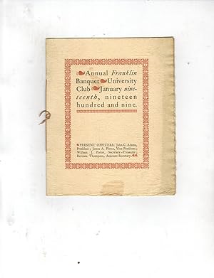 ANNUAL FRANKLIN BANQUET UNIVERSITY CLUB JANUARY NINETEENTH, NINETEEN HUNDRED AND NINE (Menu and P...