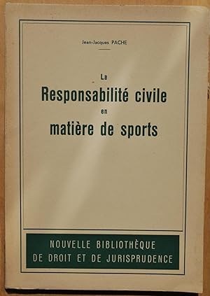 La responsabilité civile en matière de sports.