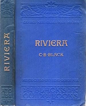 THE RIVIERA, OR THE COAST FROM MARSEILLES TO LEGHORN, INCLUDING THE INTERIOR TOWNS OF CARRARA, LU...