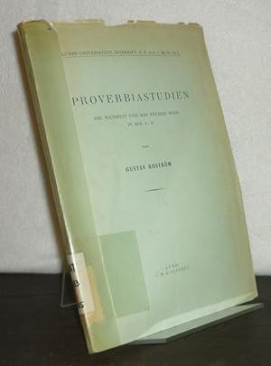 Proverbiastudien. Die Weisheit und das fremde Weib in Spr. 1-9. [Von Gustav Boström]. (= Lunds Un...