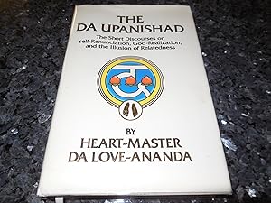 The Da Upanishad: The short discourses on self-renunciation, God-realization, and the illusion of...