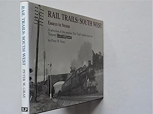 Rail Trails: South West Essays in Steam
