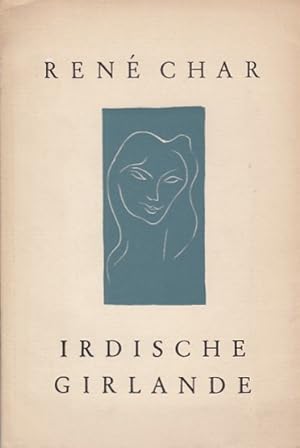 Irdische Girlande / René Char; Hrsg. v. Flora Klee-Palyi, Deutsch von Marie Philippe und Jean-Pie...