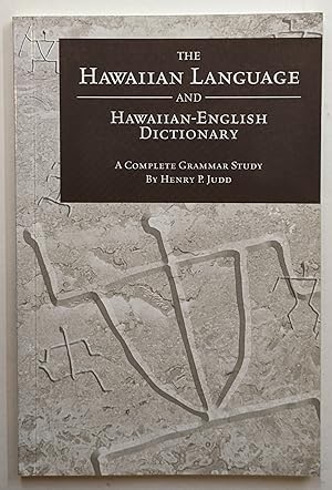 THE HAWAIIAN LANGUAGE AND HAWAIIAN-ENGLISH DICTIONARY : A COMPLETE GRAMMAR