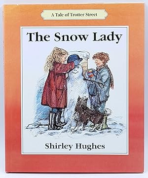THE SNOW LADY : A TALE OF TROTTER STREET (TROTTER STREET TALES)