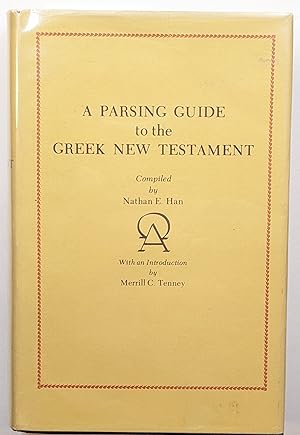 A PARSING GUIDE TO THE GREEK NEW TESTAMENT