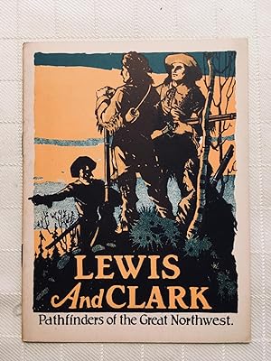 Lewis and Clark: Pathfinders of the Great Northwest [VINTAGE 1925]