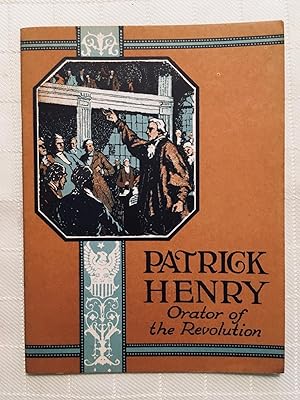 Patrick Henry: Orator of the Revoluion [VINTAGE 1924]