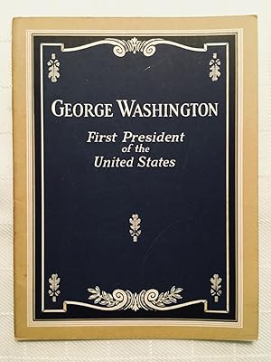 George Washington: First President of the United States [VINTAGE 1933]
