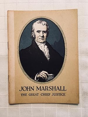 John Marshall: The Great Chief Justice [VINTAGE 1925]