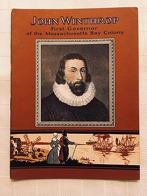 John Winthrop: First Governor of the Massachusetts Bay Colony [VINTAGE 1936]