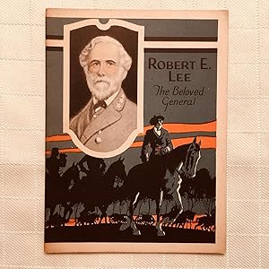 Robert E. Lee: The Beloved General [VINTAGE 1926]