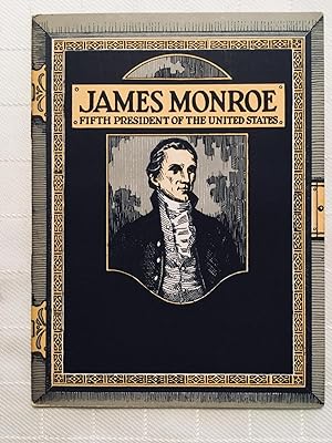James Monroe: Fifth President of the United States [VINTAGE 1922]