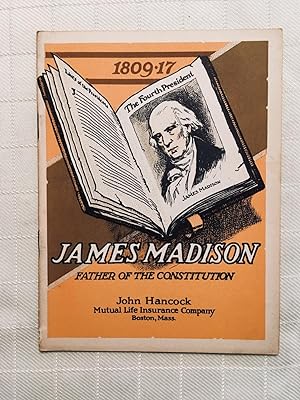 James Madison: Father of the Constitution [VINTAGE 1922]