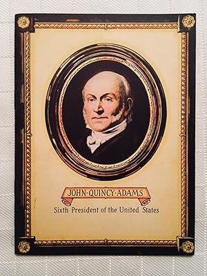 John Quincy Adams: Sixth President of the United States [VINTAGE 1936]