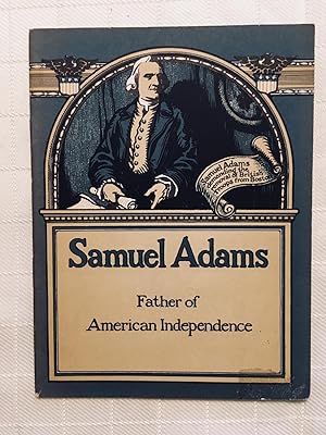 Samuel Adams: Father of American Independence [VINTAGE 1922]
