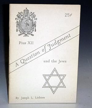 A Question of Judgment; Pius XII and the Jews