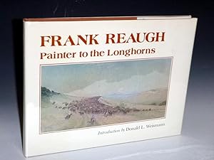 Frank Reaugh; Painter to the Longhorns (Inscribed to Pam and Lee Marvin