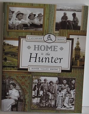 Home is the Hunter - Hunter Valley Writing