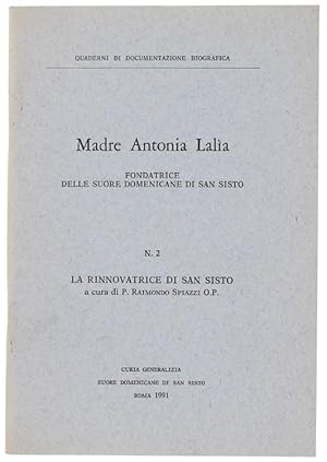 MADRE ANTONIA LALIA FONDATRICE DELLE SUORE DOMENICANE DI SAN SISTO. N.2: La rinnovatrice di San S...