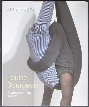 Louise Bourgeois: A Woman Without Secrets (Artist Rooms)
