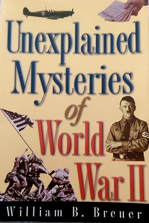 Unexplained Mysteries of World War II.