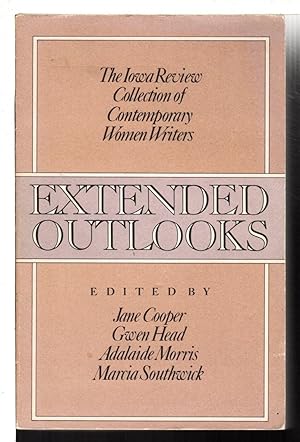 EXTENDED OUTLOOKS: The Iowa Review Collection of Contemporary Women Writers.