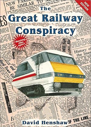 The Great Railway Conspiracy: The fall and rise of Britain's railways since the 1950s