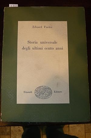 Storia universale degli ultimi cento anni. 1815 - 1920. Seconda edizione riveduta. Traduzione di ...
