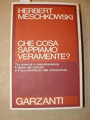 Che cosa sappiamo veramente? Tra scienza e pseudoscienza: il rigore del metodo e il suo contribut...