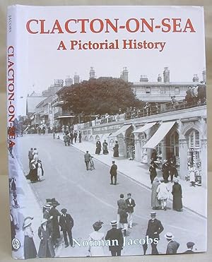 Clacton On Sea - A Pictorial History