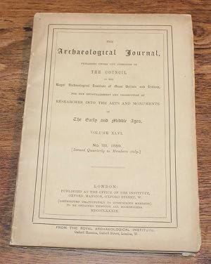 The Archaeological Journal, Volume XLVI, No. 181, March 1889. For Researches into the Early and M...