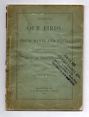 Our Birds: Their Nests and Eggs; A Manual for the use of Amateur Ornithologists
