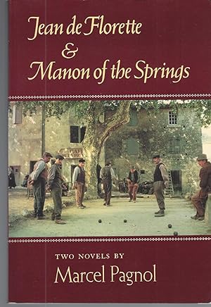 Jean De Florette And Manon Of The Springs: Two Novels