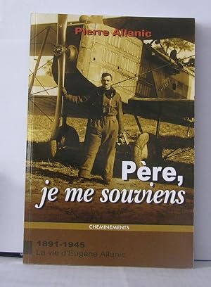 Pere Je Me Souviens la vie d'Eugène Allanic 1891-1945