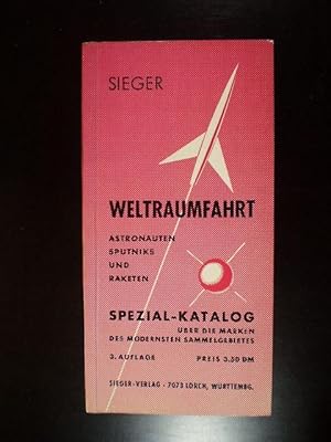 Weltraumfahrt. Astronauten, Sputniks und Raketen. Spezial-Katalog über die Marken des modernsten ...