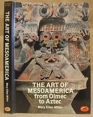 The Art Of Mesoamerica From Olmec To Aztec