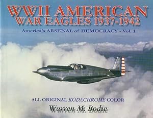 WWII American War Eagles 1937-1942: America's Arsenal of Democracy - Vol. 1