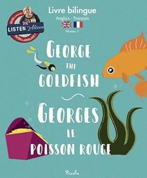 L'ANGLAIS AVEC UN ACCENT PARFAIT ; George the goldfish ; Georges le poisson rouge ; niveau 1